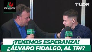 ¿LE CIERRA LA PUERTA AL TRI?  Álvaro Fidalgo responde si quiere jugar con México | TUDN