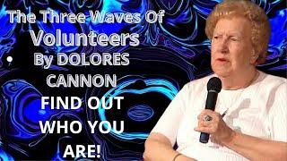 DOLORES CANNON | The Three Waves Of Volunteers | Find Out Who You Are!