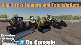 How I Test Loaders and Telehandlers on FS22 / with LooneyFarmGuy