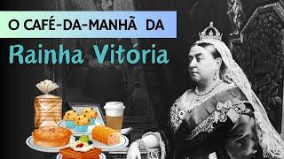 CAFÉ-DA-MANHÃ NA ERA VITORIANA | Ep 02: Rainha Vitória   #SaboresDaHistória #EraVitoriana