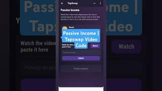 Passive Income | Tapswap Video Code