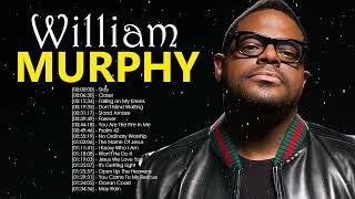 William Murphy - Top Gospel Music Praise And Worship