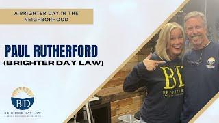 Interview with Paul Rutherford (Brighter Day Law) – “A Brighter Day in the Neighborhood”