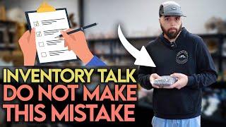 Let's Talk Inventory: Here's How I do It and How You Should Buy!