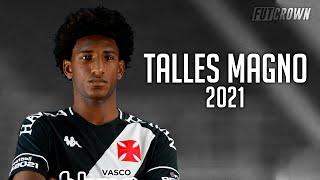 Talles Magno 2021 ● Vasco ► Amazing Skills & Goals | HD