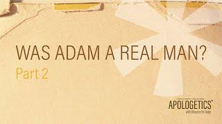 Apologetics with Reasons for Hope | Was Adam a Real Man - Part 2