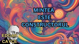 Edgar Cayce : Mintea este constructorul