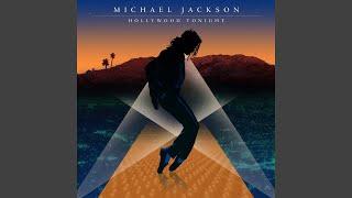 Michael Jackson - Hollywood Tonight (Throwback Mix) [Audio HQ]