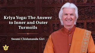 Kriya Yoga: The Answer to Inner and Outer Turmoils | Swami Chidananda Giri | YSS Sadhana Sangam 2024