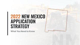 WHAT YOU NEED TO KNOW - 2022 New Mexico Application Strategy