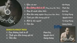 Album Thụy Long Vol.1 - Những Tình Khúc Vượt Thời Gian Của Phạm Duy, Từ Công Phụng, Văn Phụng...