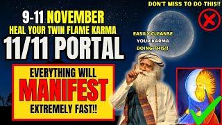 11/11 PORTAL WARNING!! Doing This Will You Heal Your KARMA Very Fast | Twin Flame Journey