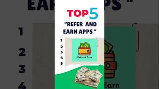 2025 Top 5 Best Refer and Earn Apps | 5 Best Refer and Earn Apps | 100₹/ Refer Apps Today