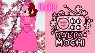 ​RADIO MOCHI​ : INTRO