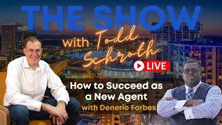 THE SHOW: How to Succeed as a New Agent - Deneric Forbes