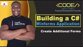 Building a C# Winforms Application - Create Additional Forms | Trevoir Williams