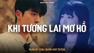 Khi Tương Lai Mơ Hồ Đầy Ô Trống Hot TikTok - Những Bản Lofi CaoTri Mix Cực Buồn - Nơi Vực Nơi Trời