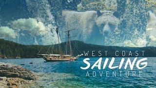 An Epic West Coast Sailing Adventure - Grizzly Bears, Whales, & Awesome Sailing.