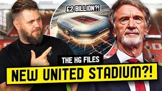 Manchester Uniteds NEW £2 Billion Stadium?! The xG Files