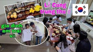 #171 GIA ĐÌNH EM TRAI CHỒNG TỪ SEOUL VỀ,  GIA ĐÌNH SUM HỌP, LỄ CÚNG TRUNG THU Ở HÀN QUỐC.HP CỦA MẸ 