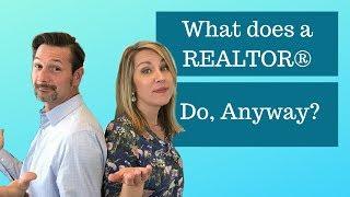 What does a Realtor do?