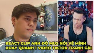 React anh Độ Mixi nói về mình qua 1 clip tranh cãi trên tiktok