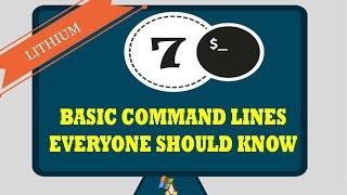 7 Command Lines Everyone Should Know 