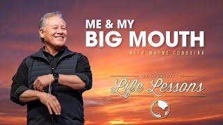 Me and My Big Mouth | Pastor Wayne Cordeiro