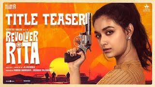 Revolver Rita - Title Teaser | Keerthy Suresh |Passion Studios |The Route | JK.Chandru | Sean Roldan