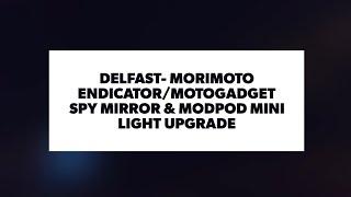 Delfast- Morimoto Endicator, Motogadget Spy Mirror, & Modpod Mini Light Upgrade