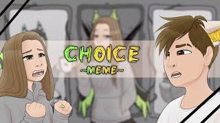 Choice // Meme