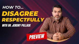 How to Disagree Respectfully - Online Training Course Preview | Dr. Pollack