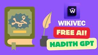 Learn Hadith with AI: Free GPT & Wikivec Tutorial for Enhanced Understanding