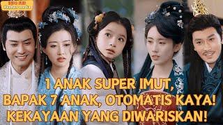 【Indo Sub】1 Anak Super Imut, Bapak 7 Anak, Otomatis Kaya! Kekayaan Yang Diwariskan！！！#minidrama