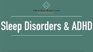 Sleep Disorders & ADHD