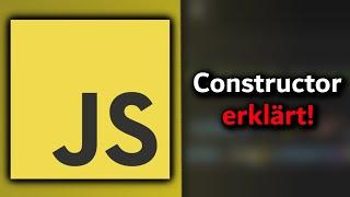 JavaScript Constructor Tutorial - Der Konstruktor einfach erklärt