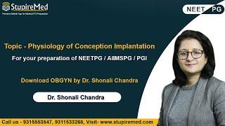 Physiology of Conception Implantation I Dr. Shonali Chandra I OBGYN I StupireMed