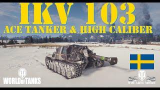 Ikv 103 - Ace Tanker & High Caliber