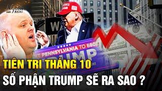 TIÊN TRI THÁNG 10 - SỐ PHẬN TRUMP SẼ RA SAO?