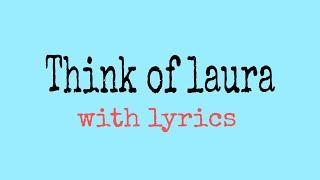 THINK OF LAURA with lyrics - Christopher cross