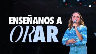 Enséñanos a Orar - Manuela Harding | Prédicas Cristianas 2024