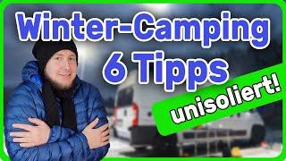 DAS solltest du WISSEN! ️ Wintercamping mit (un)isoliertem Wohnmobil / ungedämmt