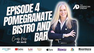 AMERICAN DREAM TV X CINDY KELLY Episode 4 Pomegranate Bistro and Bar