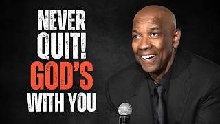 NEVER QUIT! GOD WILL MAKE A WAY - Best Motivational Speech Inspired by Denzel Washington Speeches