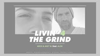 LIVIN' 4 THE GRIND | Joe, Nick & Alex B. (Music Video)