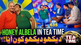 Honey Albela In Tea Time | Dekho Dekho Kaun Aaya? | Tea Time Ep 635