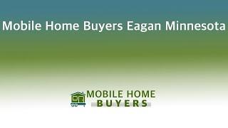 Mobile Home Buyers Eagan Minnesota | 844-427-4281