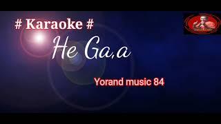 He Ga,a// karaoke// Yorand music 84