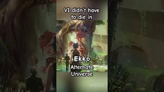 VI Should be Alive in Ekko Alternate Timeline #arcane #leagueoflegends #arcaneclip #shorts