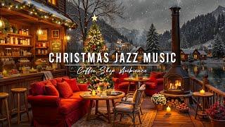 Christmas Jazz Music  Cozy Christmas Coffee Shop Ambience with Jazz Relaxing Music for Good Mood